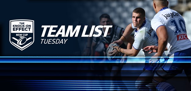 Team List Tuesday | The Knock-On Effect NSW Cup - Round 17