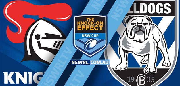NSWRL TV Highlights | NSW Cup Knights v Bulldogs - Round 13